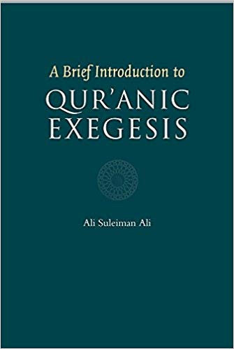 A Brief Introduction to Qur'anic Exegesis