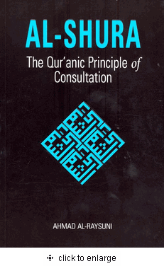 Al- Shura: The Qur'anic Principle of Consultation