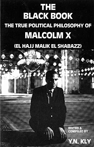 The Black Book The True Political Philosophy of Malcolm X USED