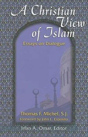 A Christian View of Islam- Essays on Dialogue