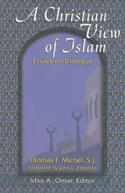 A Christian View of Islam- Essays on Dialogue