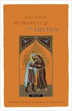 In The Spirit of St. Francis the Sultan- Catholics and Muslims Working Together for the Common Good