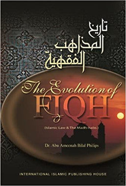 The Evolution of Fiqh (Islamic Law & the Madh-habs)