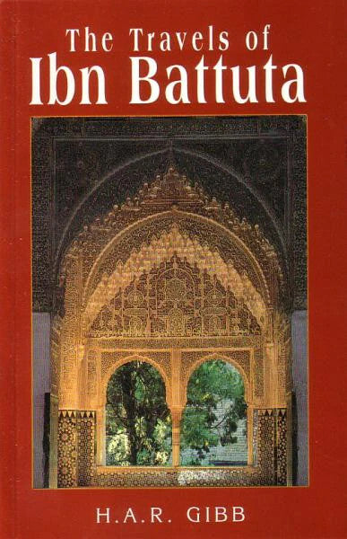 The Travels of Ibn Battuta by H.A.R. Gibb