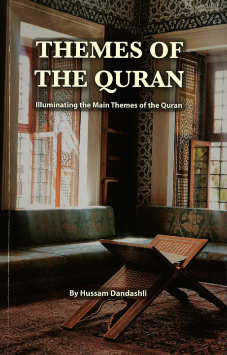 Themes of the Quran- Illuminating the Main Themes of the Quran