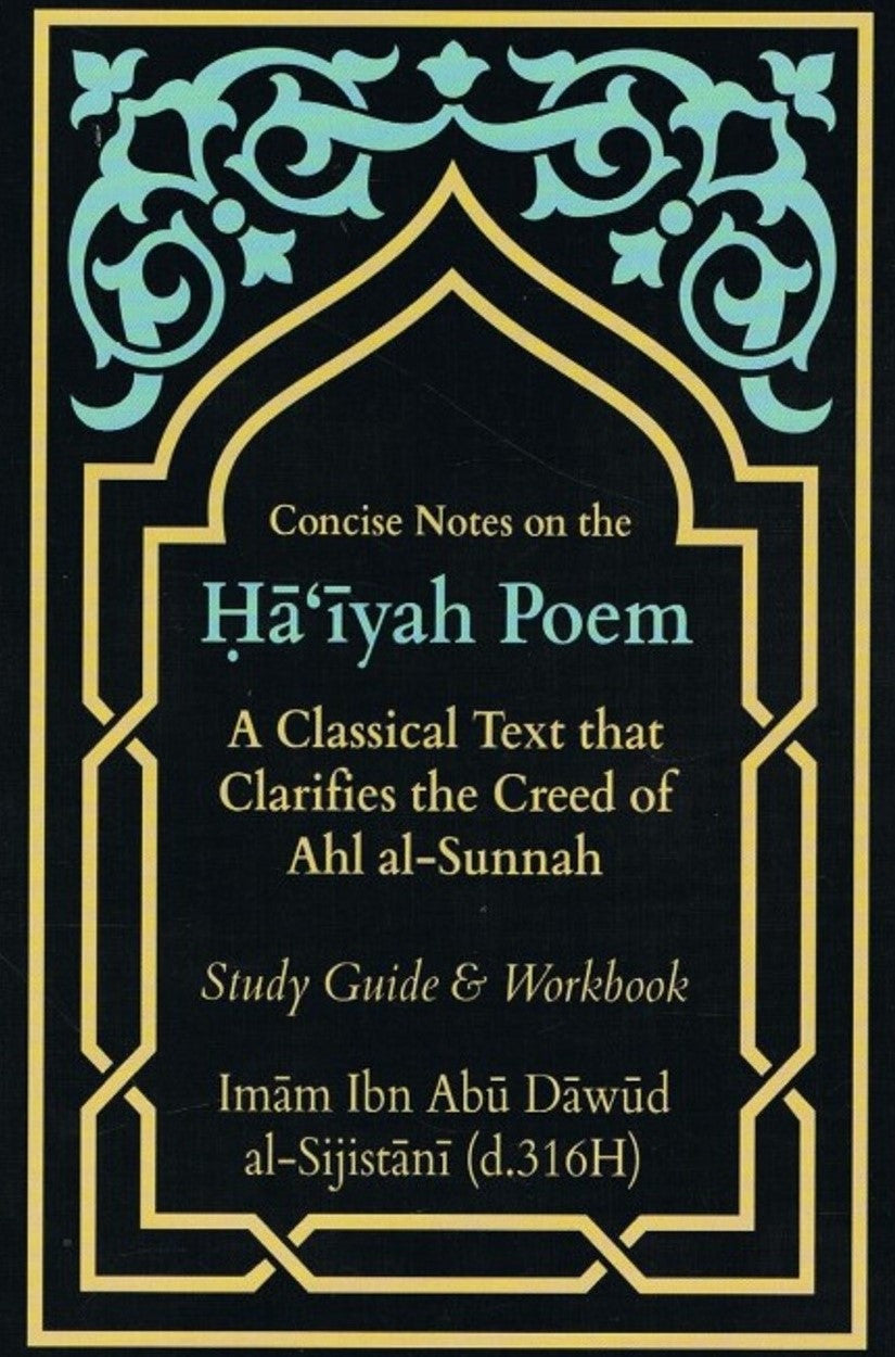 Concise Notes on the Haíyah Poem-A Classical Text that Clarifies the Creed of Ahl al-Sunnah