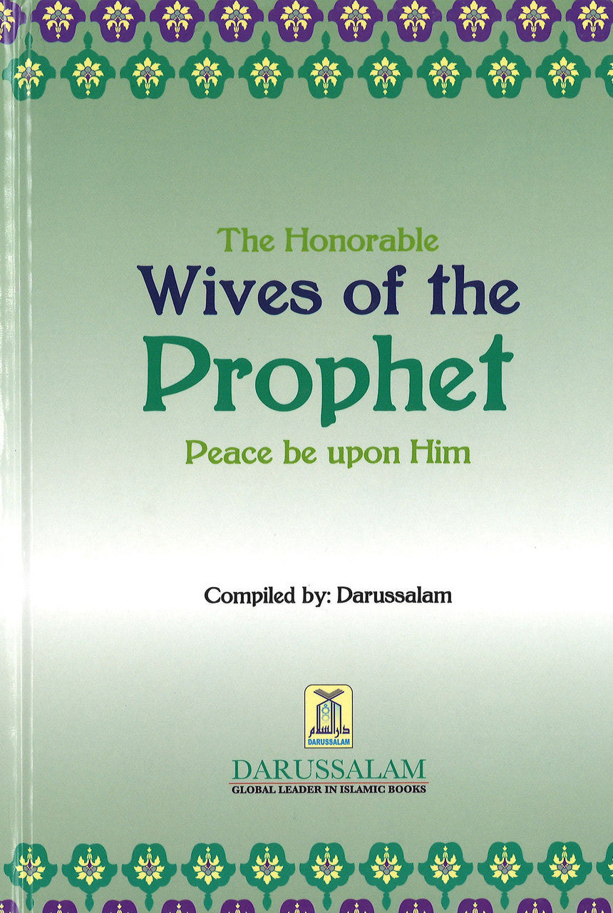 The Honorable Wives of the Prophet Peace be upon Him