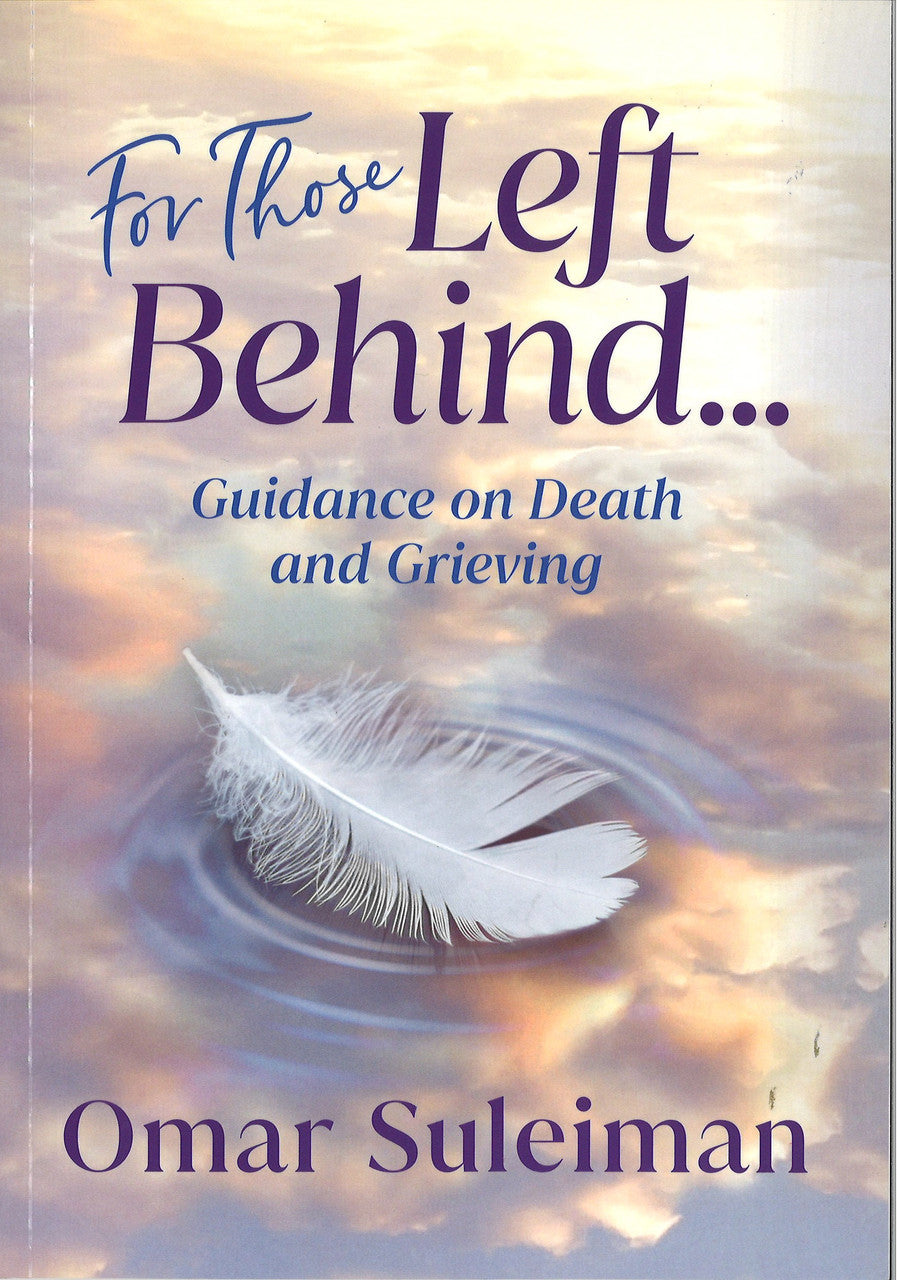 For those left Behind (Guidance on Death and Grieving)