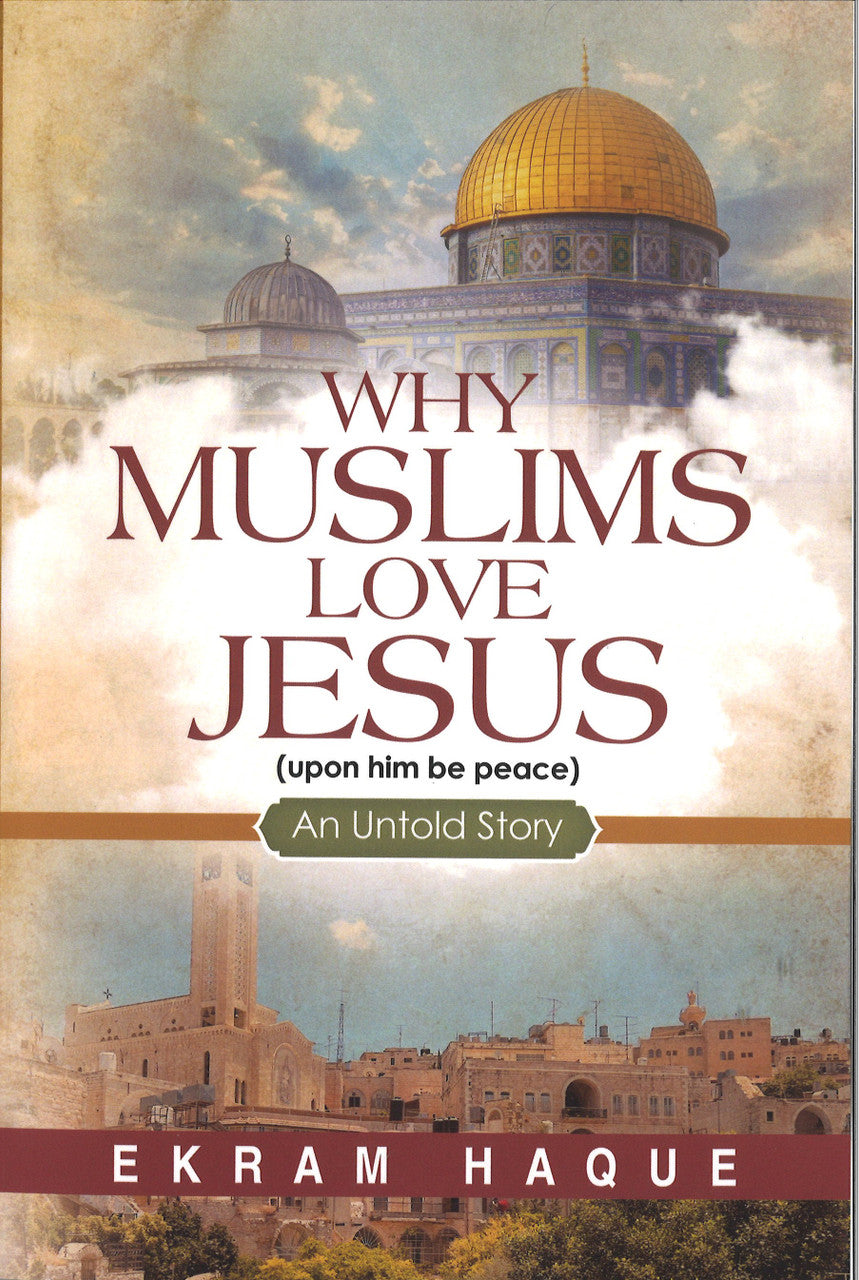 Why Muslims Love Jesus (Upon him be peace )