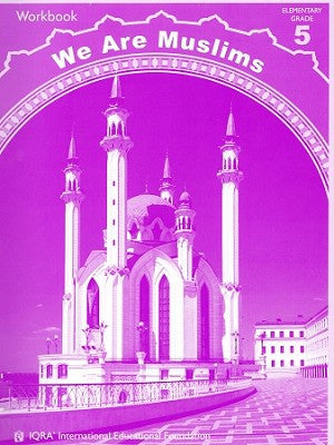 We Are Muslims: Grade 5 Workbook