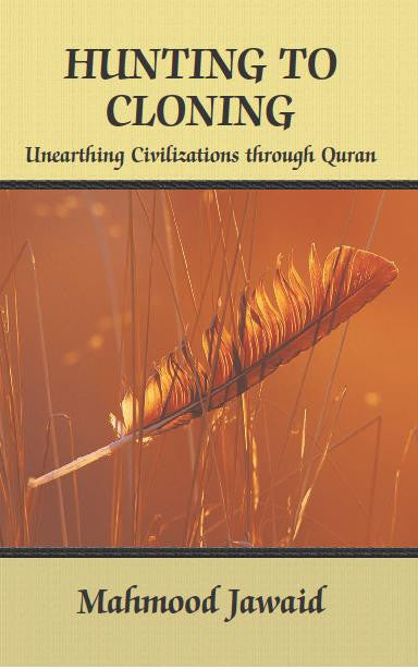 Hunting to Cloning: Unearthing Civilizations Through Quran