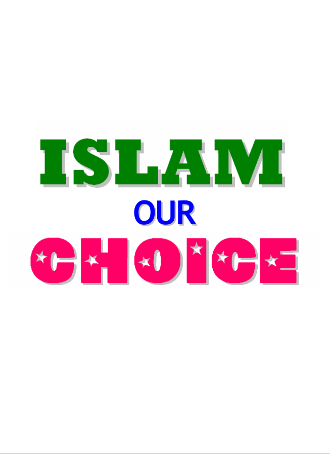 Islam Our Choice (E-Book)