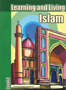 Learning and Living Islam Level 1