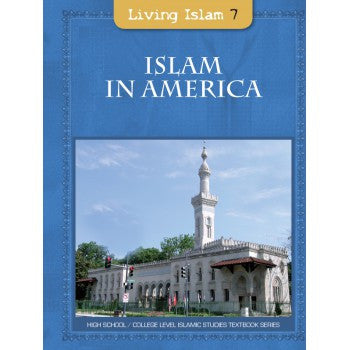 Living Islam 7 - Islam in America (12th Grade)