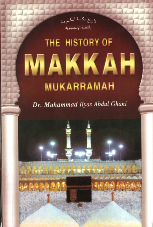 The HIstory of Makkah Mukarramah  (USED)