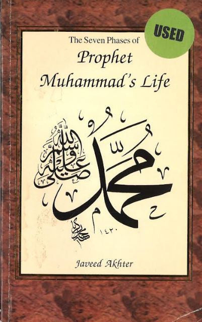 The Seven phases of Prophet Muhammad's Life....Used