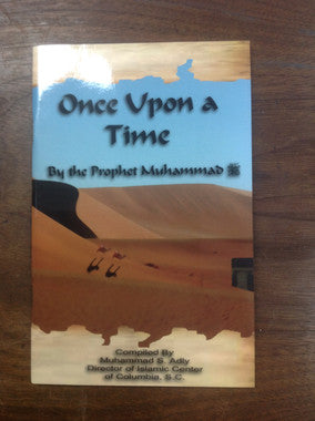 Once Upon a Time by the prophet Muhammad (SAWS)