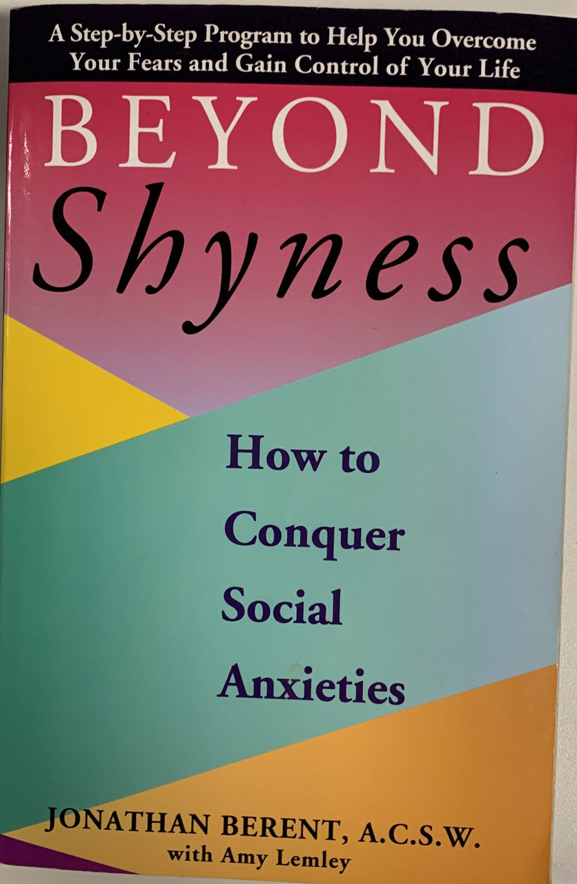 Beyond Shyness: How to Conquer Social Anxieties (USED)