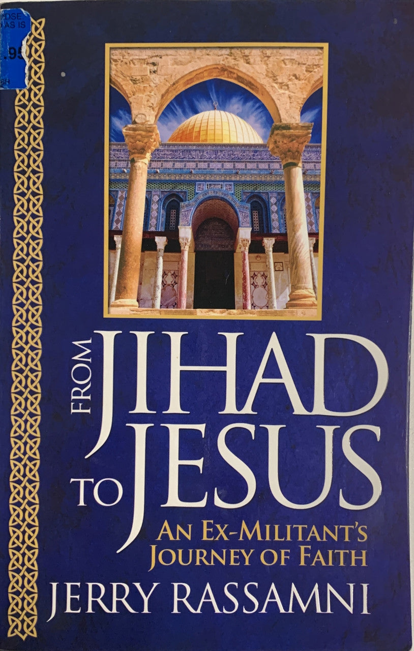 From Jihad to Jesus: An Ex-militant's Journey of Faith (USED)