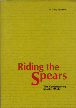 Riding the Spears: The Contemporary Muslim World