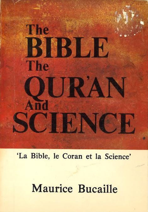 The Bible the Quran and Science