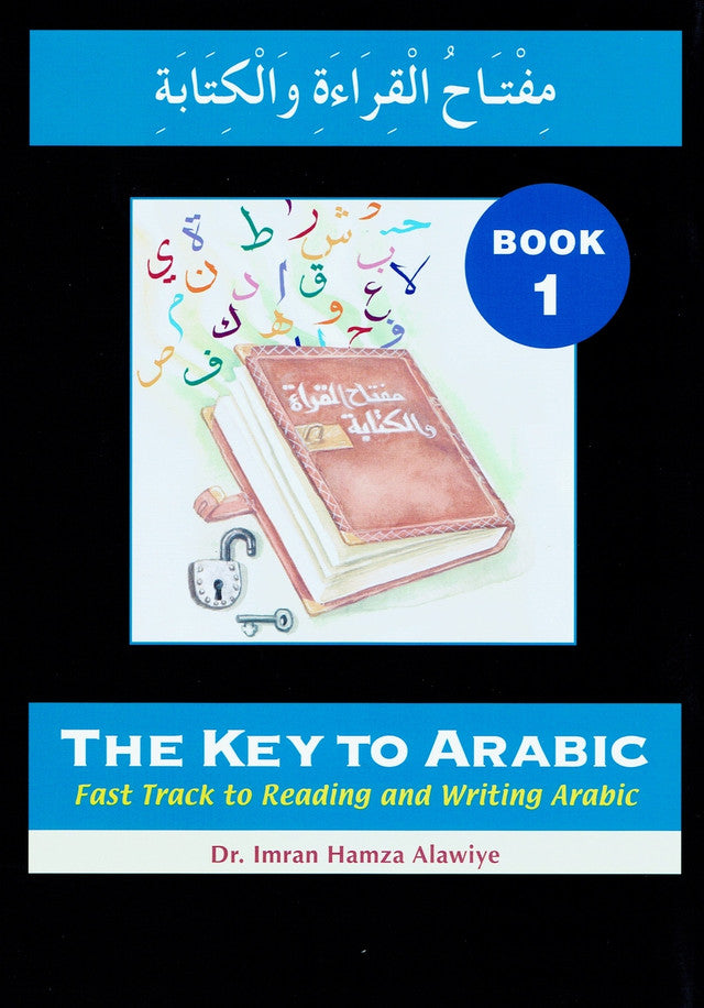 The Key to Arabic Book 1: Fast Track to Reading and Writing Arabic