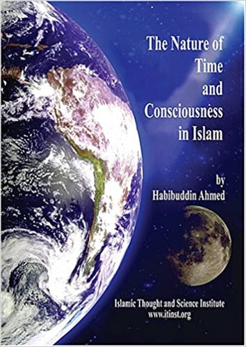 The Nature of Time and Consciousness in Islam