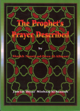 The Prophet's Prayer Described by Sh. Naseer Uddin Al-Albani