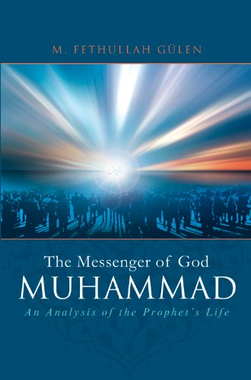 The Messenger of God Muhammad: An Analysis of the Prophet's Life