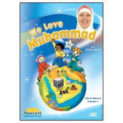 We Love Muhammad Life In Mecca with sister Noor: Volume 1 (DVD)