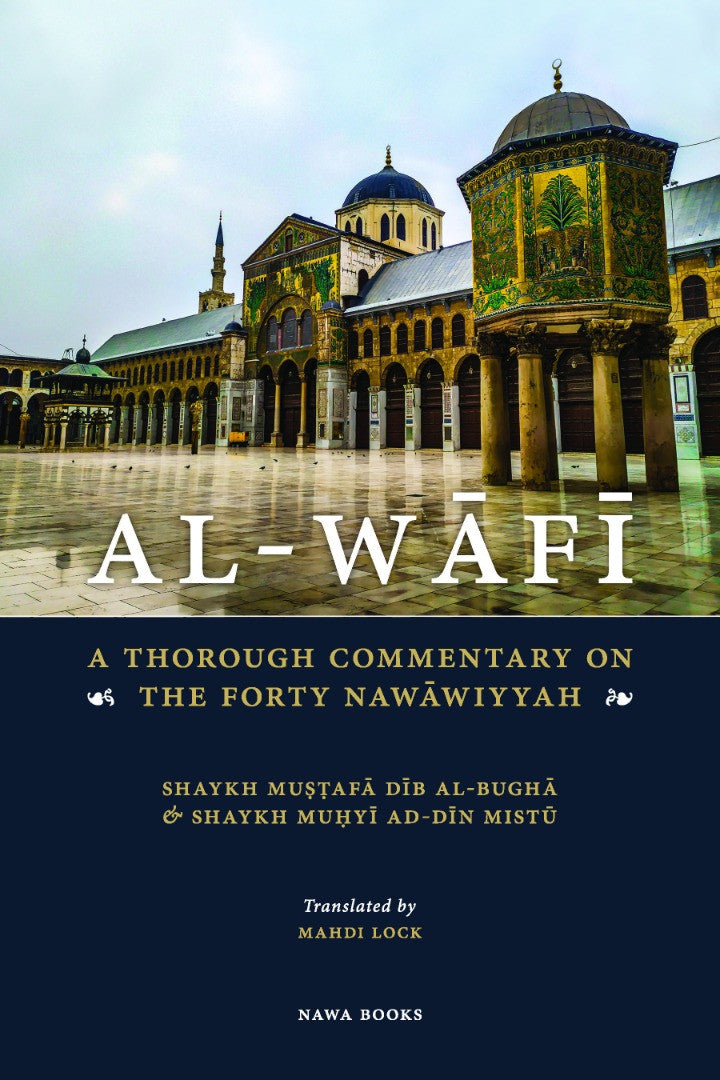 Al-Wafi: A thorough commentary on The Forty Nawawiyyah