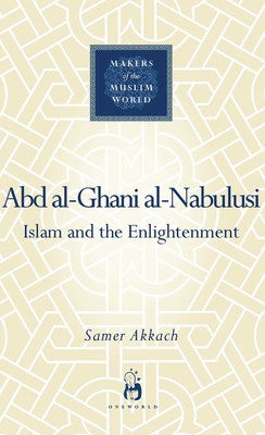 Abd al-Ghani al-Nabulusi: Makers of the Muslim World