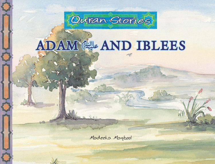 Adam and Iblees | Quran Stories | Dr. Tahir Arshed | Maqbool Books