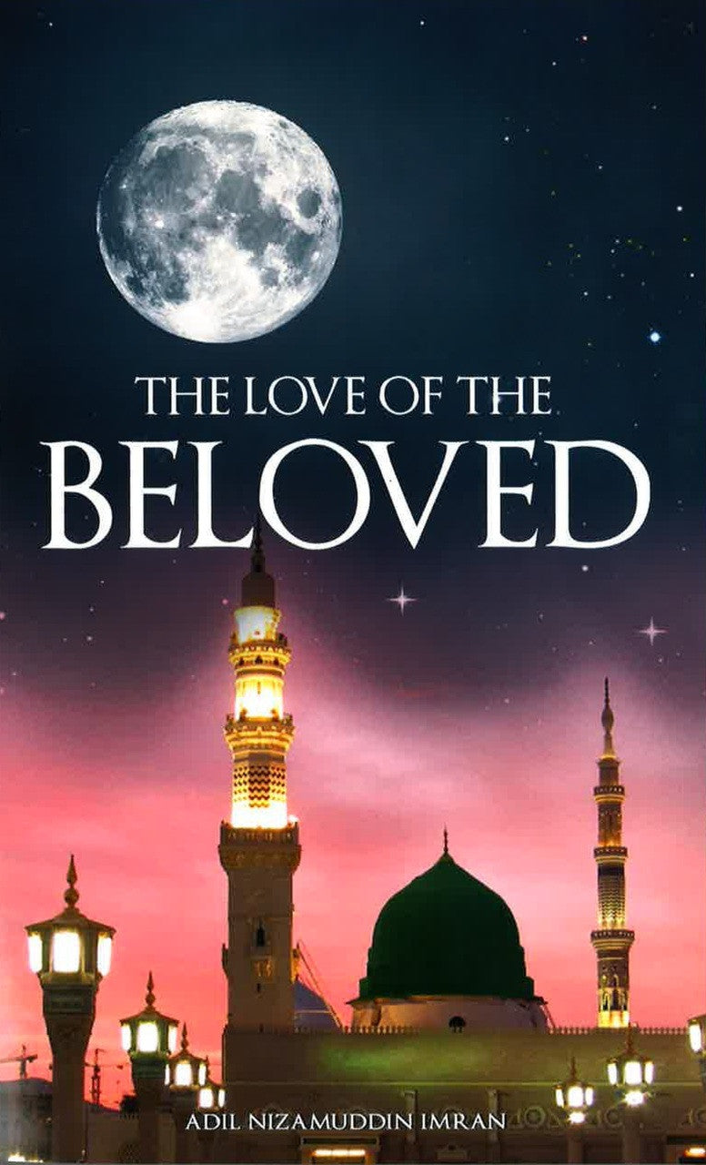 "Love of the Beloved" by Adil Nizamuddin Imran