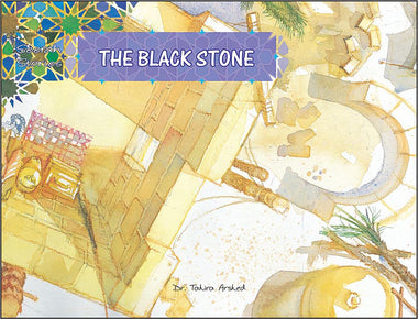 The Black Stone | Seerah Stories | Dr. Tahira Arshed | Maqbool Books