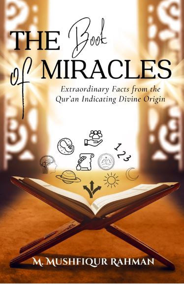 The Book of Miracles: Extraordinary Facts from the Qur’an Indicating Divine Origin