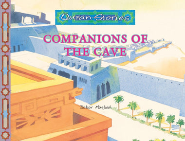 Companions of the Cave | Quran Stories | Babar Maqbool | Maqbool Books