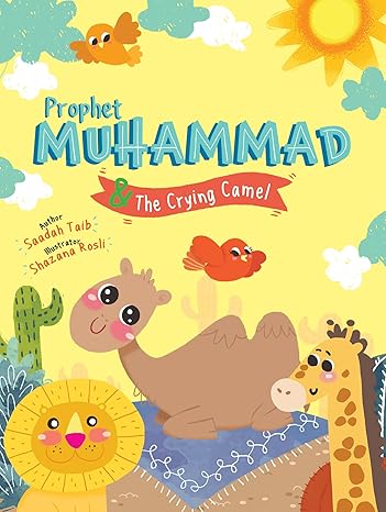 The Prophets of Islam - Prophet Muhammad & The Crying Camel