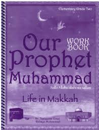 Our Prophet Muhammad :Life in Makkah (Workbook Elementry Grade 2)