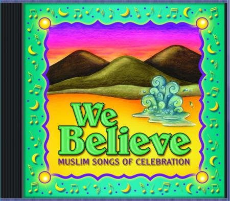 We Believe: Muslim Songs of Celebration