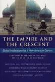 The Empire and the Crescent: Global Implications for a New American Century