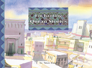 Enchanting Quran Stories | Dr. Tahira Arshed | Maqbool Books