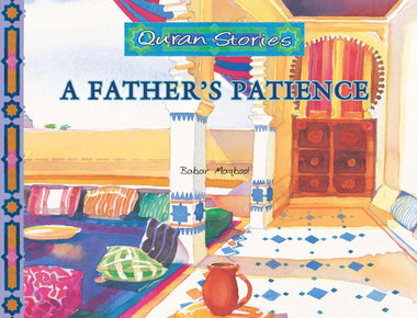 A Father's Patience | Quran Stories | Babar Maqbool | Maqbool Books