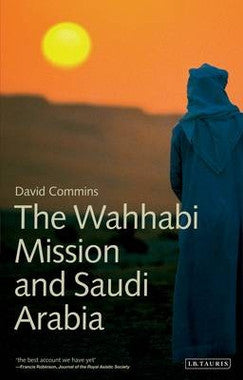 The Wahhabi Mission and Saudi Arabia