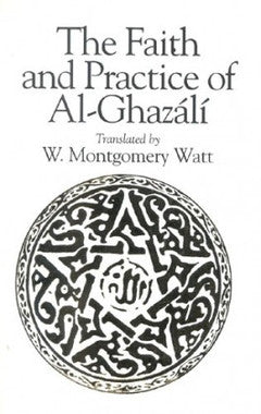 Faith and Practice of Al-Ghazali