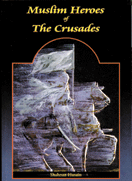 Muslim Heroes of the Crusades [PB]