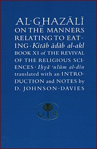 Al-Ghazali: On the Manners Relating to Eating