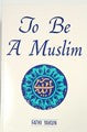 To Be a Muslim