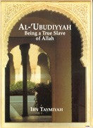 Al-Ubudiyyah - Being A True Slave of Muslims