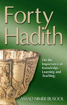 Forty Hadith on the Importance of Knowledge, Learning and Teaching